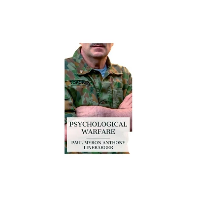 Psychological Warfare - by Paul Myron Anthony Linebarger (Paperback)