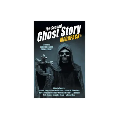 The Second Ghost Story MEGAPACK(R) - by John Gregory Betancourt & Arthur Conan Doyle & Sarah Orne Jewett (Paperback)