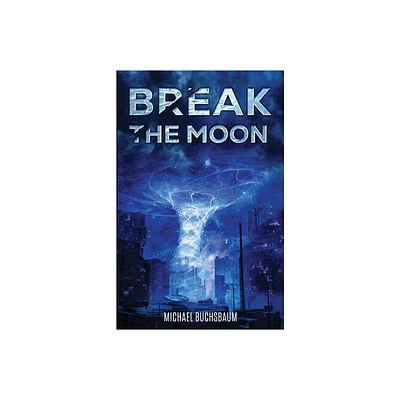 Break the Moon - by Michael Buchsbaum (Paperback)