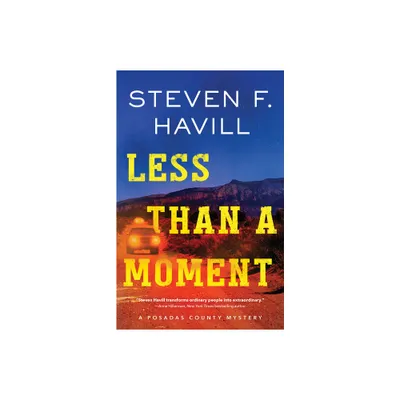 Less Than a Moment - (Posadas County Mysteries) by Steven F Havill (Paperback)