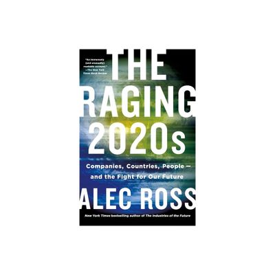 Raging 2020s - by Alec Ross (Paperback)