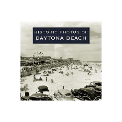 Historic Photos of Daytona Beach - (Hardcover)