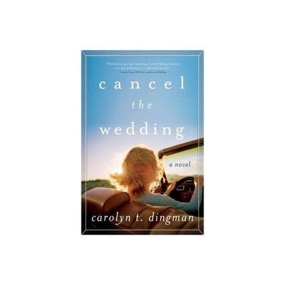 Cancel the Wedding - by Carolyn T Dingman (Paperback)