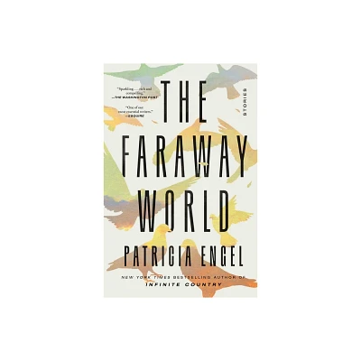 The Faraway World - by Patricia Engel (Paperback)