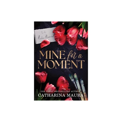 Mine for a Moment - by Catharina Maura (Paperback)