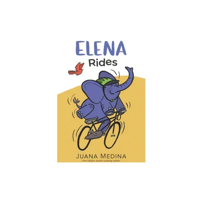 Elena Rides - (The Elena) by Juana Medina (Hardcover)