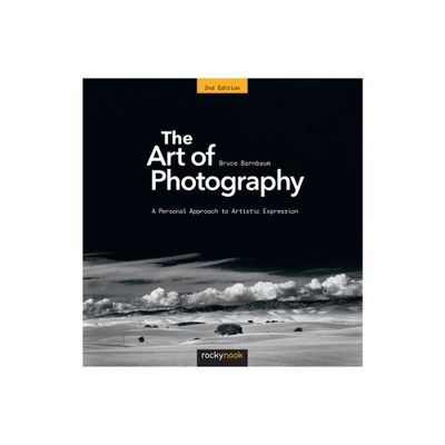 The Art of Photography - 2nd Edition by Bruce Barnbaum (Paperback)