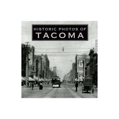 Historic Photos of Tacoma - (Hardcover)