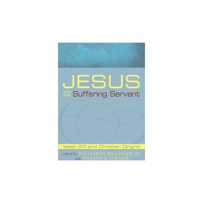 Jesus and the Suffering Servant - by William H Bellinger & William R Farmer (Paperback)