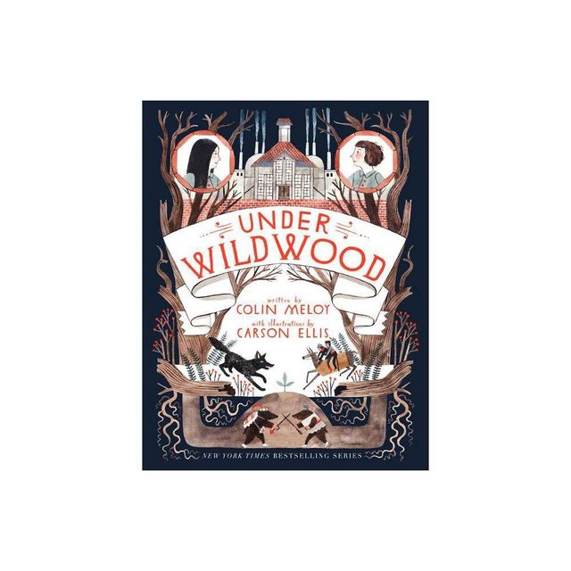 Under Wildwood - (Wildwood Chronicles) by Colin Meloy (Paperback)