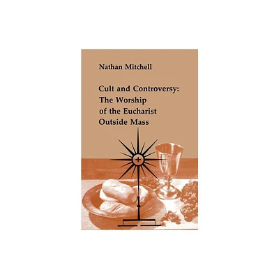 Cult and Controversy - (Studies in the Reformed Rites of the Church) by Nathan D Mitchell (Paperback)