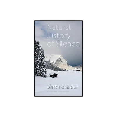 Natural History of Silence - by Jrme Sueur (Hardcover)