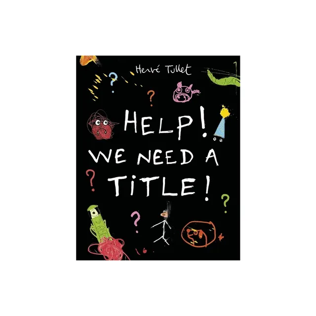 TARGET Help! We Need a Title! - by Herve Tullet (Hardcover)