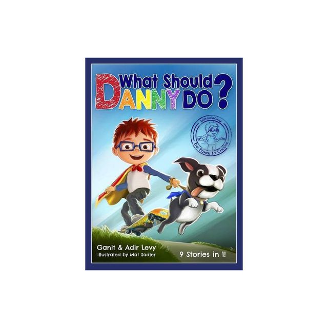 What Should Danny Do? - (The Power to Choose) by Adir Levy & Ganit Levy (Hardcover)