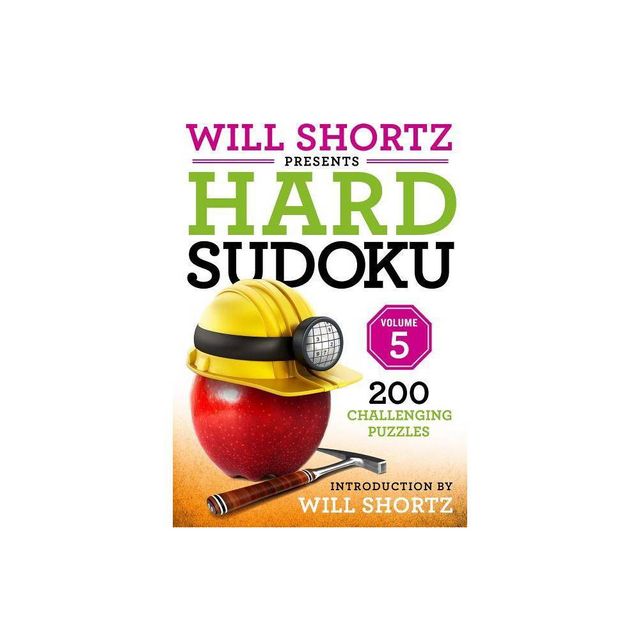 Will Shortz Presents Hard Sudoku Volume 5 - (Paperback)