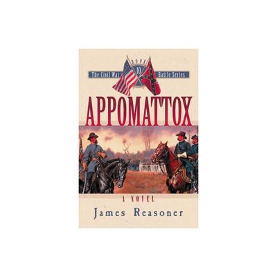 Appomattox - (Civil War Battle) by James Reasoner (Paperback)