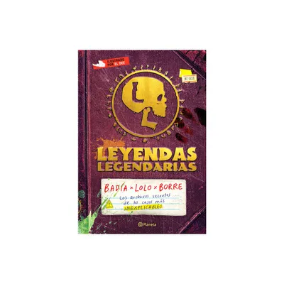 Leyendas Legendarias / Legendary Legends - by Bada & Lolo & Borre (Paperback)