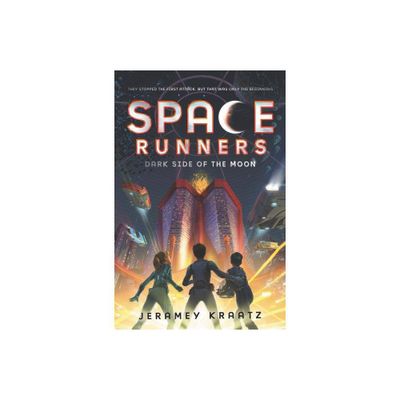 Space Runners: Dark Side of the Moon - by Jeramey Kraatz (Hardcover)