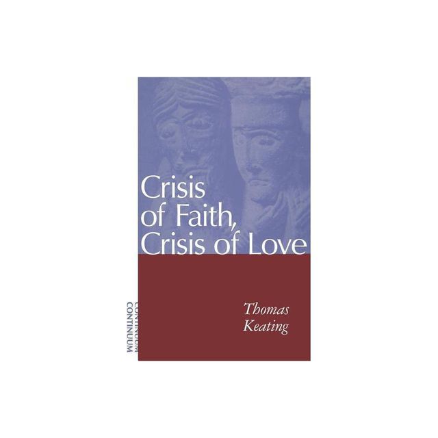 Crisis of Faith, Crisis of Love - 3rd Edition by Thomas Keating (Paperback)