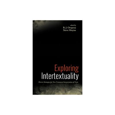 Exploring Intertextuality - by B J Oropeza & Steve Moyise (Paperback)