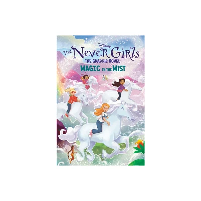 Magic in the Mist (Disney the Never Girls: Graphic Novel #3) - by Random House Disney (Hardcover)