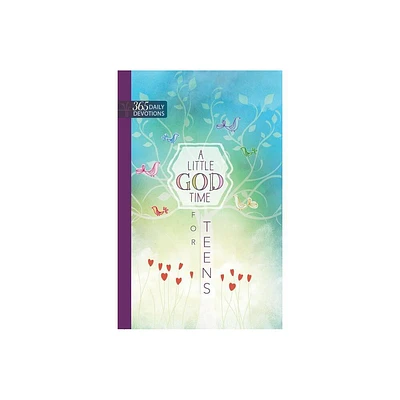 A Little God Time for Teens - by Broadstreet Publishing Group LLC (Hardcover)