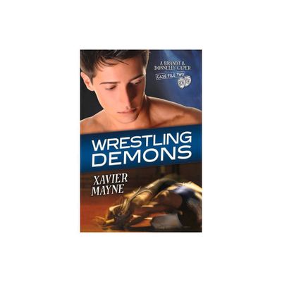 Wrestling Demons - (Brandt and Donnelly Capers) by Xavier Mayne (Paperback)