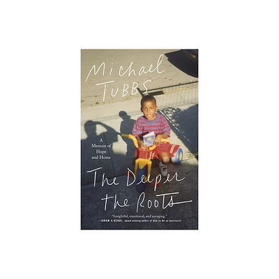 The Deeper the Roots - by Michael Tubbs (Paperback)