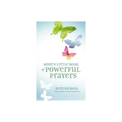 Moms Little Book of Powerful Prayers - by Fern Nichols (Paperback)