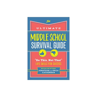 The Ultimate Middle School Survival Guide - by Jonathan Catherman & Erica Catherman (Paperback)