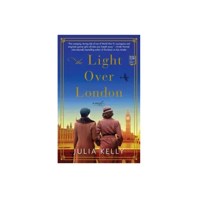 The Light Over London - by Julia Kelly (Paperback)