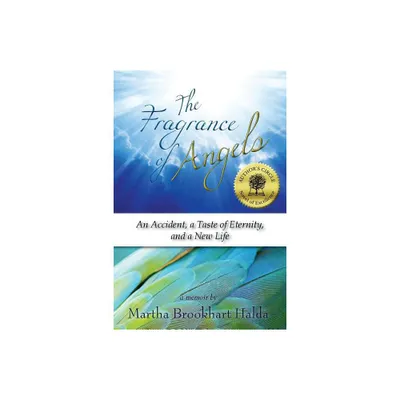 The Fragrance of Angels - by Martha Brookhart Halda (Paperback)