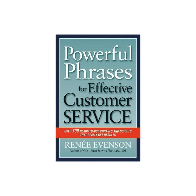 Powerful Phrases for Effective Customer Service - by Renee Evenson (Paperback)