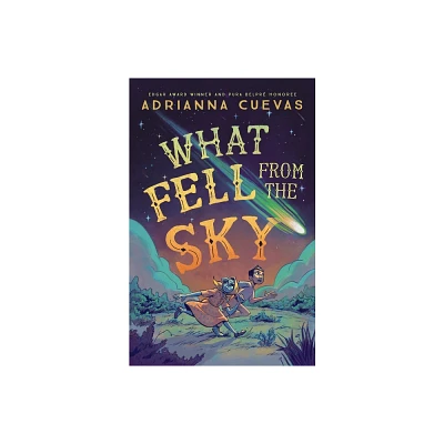 What Fell from the Sky - by Adrianna Cuevas (Hardcover)