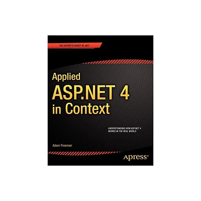 Applied ASP.NET 4 in Context - by Adam Freeman (Paperback)