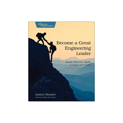 Become a Great Engineering Leader - by Stanier James Dr (Paperback)