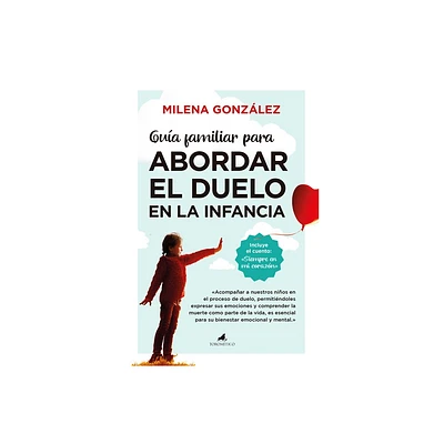 Gua Familiar Para Abordar El Duelo En La Infancia - by Maria Milena Gonzalez Hernandez (Paperback)