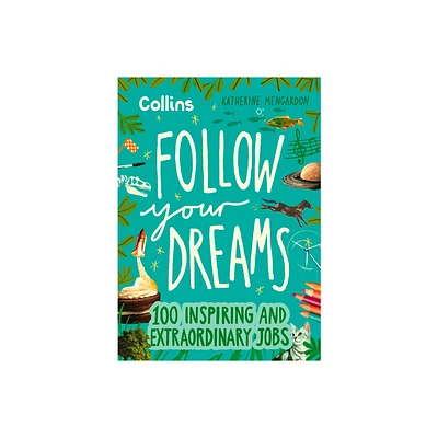 Follow Your Dreams - by Katherine Mengardon (Hardcover)