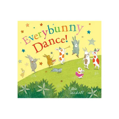 Everybunny Dance! - by Ellie Sandall (Hardcover)