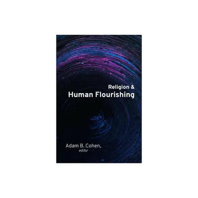 Religion and Human Flourishing - by Adam B Cohen (Hardcover)