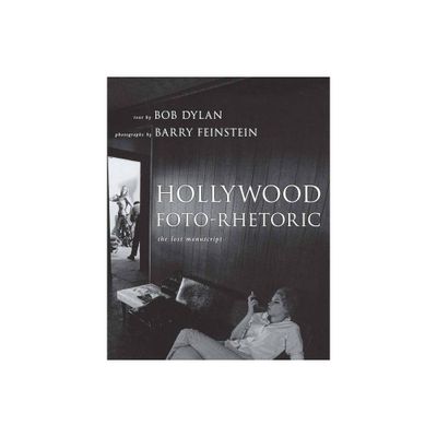 Hollywood Foto-Rhetoric - by Bob Dylan (Paperback)