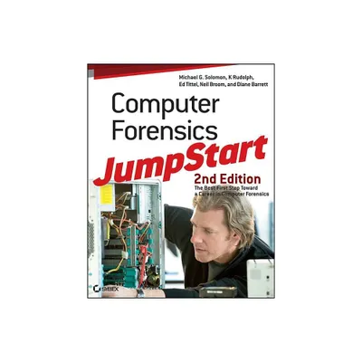 Computer Forensics Jumpstart - 2nd Edition by Michael G Solomon & Kai Rudolph & Ed Tittel & Neil Broom & Diane Barrett (Paperback)