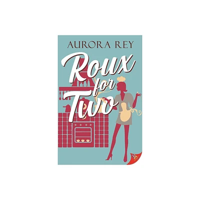 Roux for Two - by Aurora Rey (Paperback)