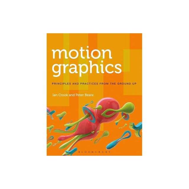 Motion Graphics - (Required Reading Range) by Ian Crook & Peter Beare (Paperback)