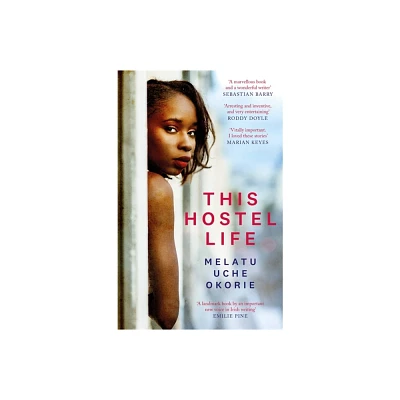 This Hostel Life - by Melatu Uche Okorie (Paperback)