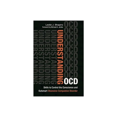 Understanding OCD - by Leslie Shapiro (Hardcover)