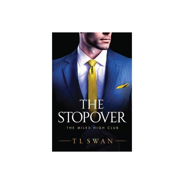 The Stopover - (The Miles High Club) by T L Swan (Paperback)