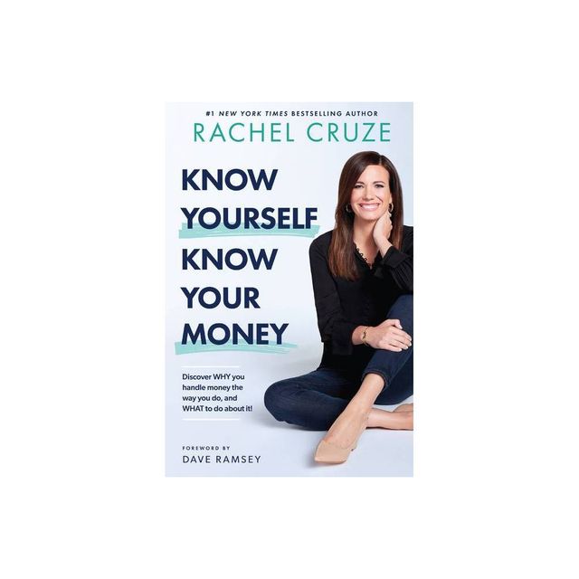 Know Yourself, Know Your Money - by Rachel Cruze (Hardcover)