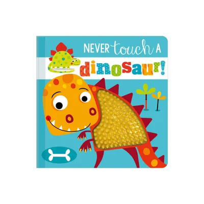 Never Touch a Dinosaur - by Stuart Lynch (Board Book)