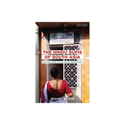 The Hindu Sufis of South Asia - (Library of Islamic South Asia) by Michel Boivin (Paperback)